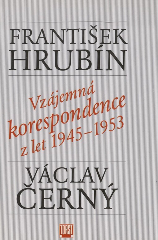 František Hrubín, Václav Černý: vzájemná korespondence z let 1945-1953