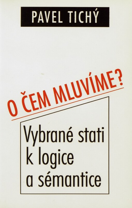 O čem mluvíme?: vybrané stati k logice a sémantice