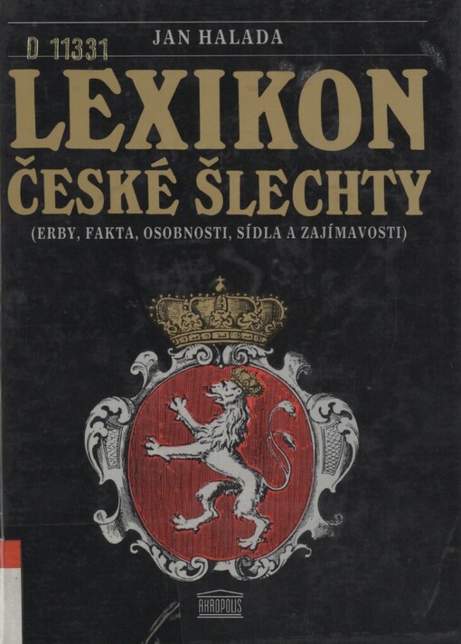 Lexikon české šlechty: erby, fakta, osobnosti, sídla a zajímavosti
