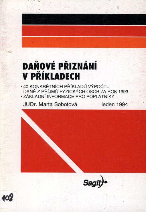 Daňové přiznání v příkladech: 40 konkrétních příkladů výpočtu daně z příjmů fyzických osob za rok 1993 : Základní informace pro poplatníky