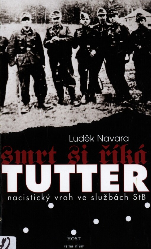 Smrt si říká Tutter: nacistický vrah ve službách StB