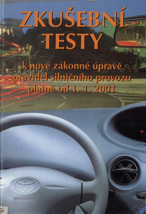 Zkušební testy k nové zákonné úpravě pravidel silničního provozu platné od 1.1.2001 (Zákon 361/2000 Sb.)