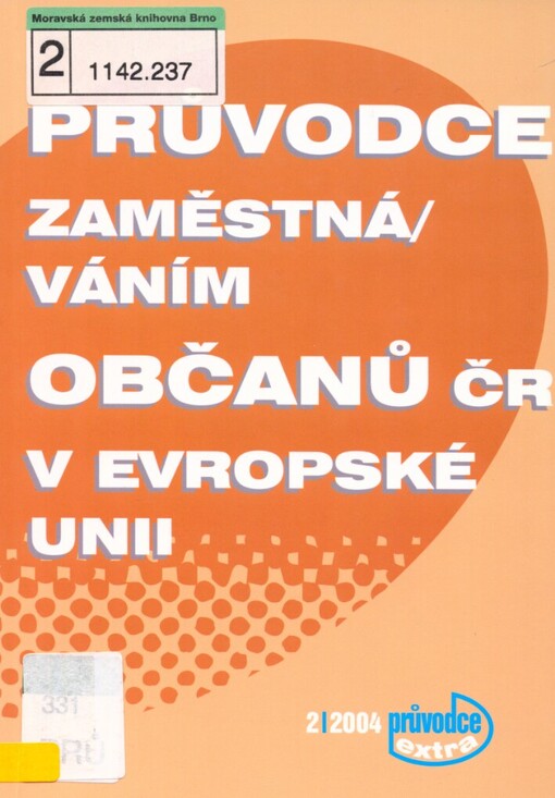 Průvodce zaměstnáváním občanů ČR v zemích Evropské unie, Evropského hospodářského prostoru a ve Švýcarsku: (stav platný k 1.9.2004)
