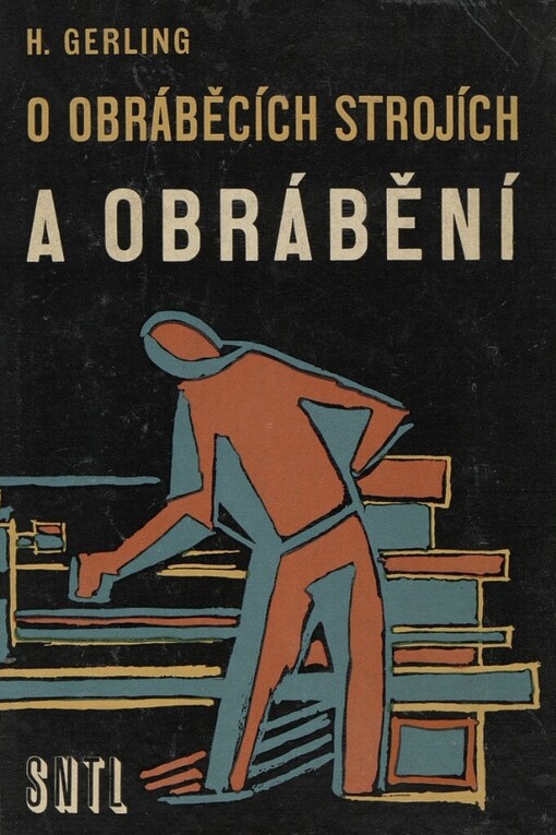 O obráběcích strojích a obrábění :odborná nauka o strojích a nástrojích, o měření a kontrole, o obrábění součástí soustružením, vrtáním, frézováním, hoblováním, obrážením, protahováním, broušením : určeno pro řemeslný dorost v oboru obrábění kovů, pro žáky záv. škol práce, pro žáky a učitele odb. učilišť