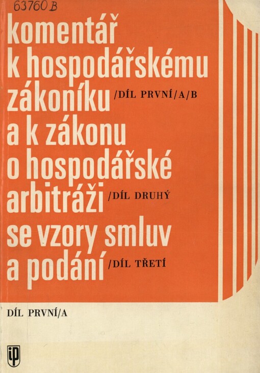 Komentář k hospodářskému zákoníku a k zákonu o hospodářské arbitráži se vzory smluv a podání :Stud. pomůcka.Díl 1,Komentář k hospodářskému zákoníku po novele č. 138/70 Sb., 1. vyd.