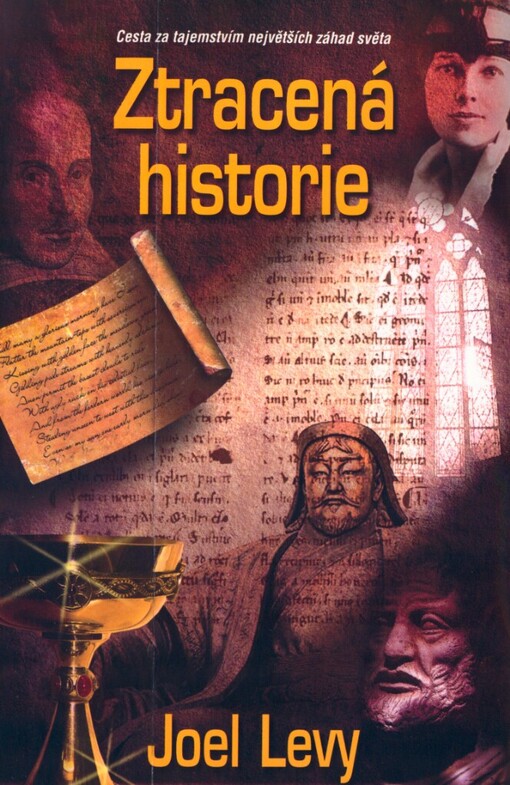 Ztracená historie: pátrání po nejproslulejších záhadách světa