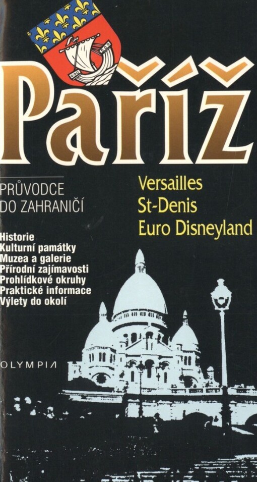 Paříž: Versailles, St-Denis, Euro Disneyland : průvodce do zahraničí
