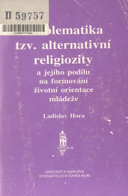 Problematika tzv. alternativní religiozity a jejího podílu na formování životní orientace mládeže