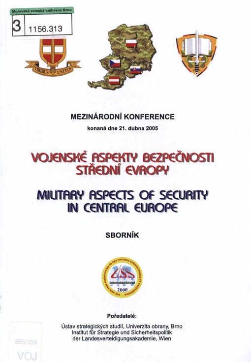 Vojenské aspekty bezpečnosti střední Evropy =: Military aspects of security in Central Europe : mezinárodní konference, 21. dubna 2005 : sborník