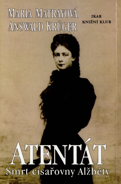 Atentát: smrt císařovny Alžběty
