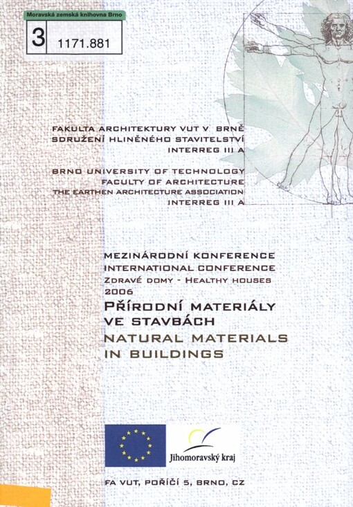 Přírodní materiály ve stavbách: mezinárodní konference [Zdravé domy 2006] = international conference [Healthy Houses 2006] : Brno, 15. června 2006