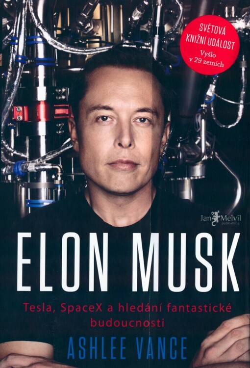 Elon Musk: Tesla, SpaceX a hledání fantastické budoucnosti