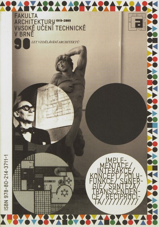 Fakulta architektury, Vysoké učení technické v Brně 1919-2009: 90 let vzdělávání architektů = Faculty of architecture, Brno University of Technology 1919-2009 : 90 years of educating architects