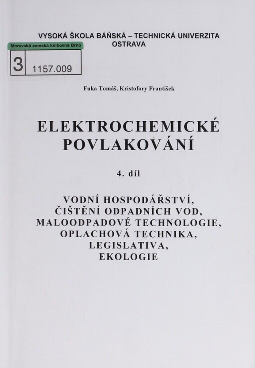 Elektrochemické povlakování.4. díl,Vodní hospodářství, čištění odpadních vod, maloodpadové technologie, oplachová technika, legislativa, ekologie