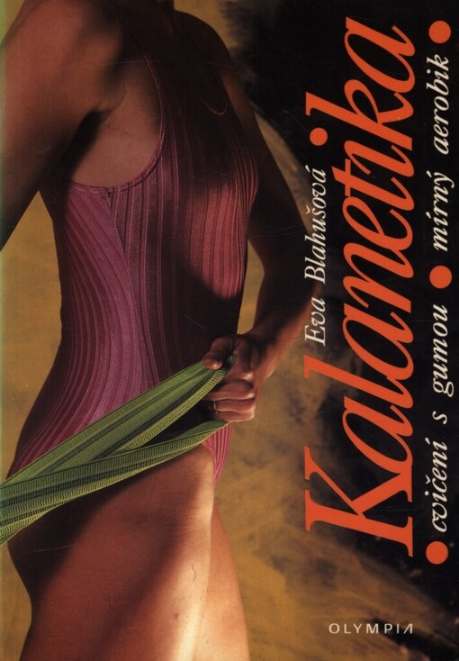 Kalanetika :cvičení s gumou, mírný aerobik