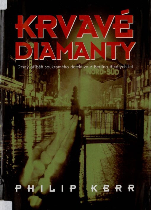 Krvavé diamanty: [drsný příběh soukromého detektiva z Berlína třicátých let]