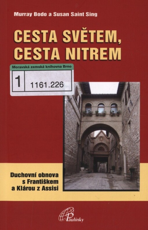 Cesta světem, cesta nitrem: duchovní cvičení s Františkem a Klárou z Assisi