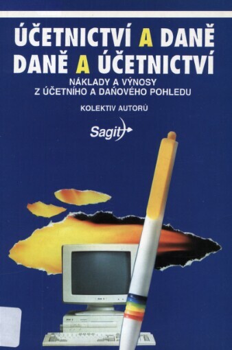 Účetnictví a daně. Daně a účetnictví: Náklady a výnosy z účetního a daňového pohledu