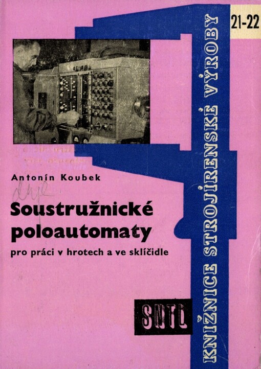 Soustružnické poloautomaty pro práci v hrotech a ve sklíčidle :Určeno pro zvyšování kvalifikace dělníků, mistrů i pro studium