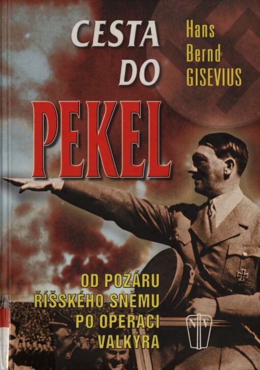 Cesta do pekel: od požáru Říšského sněmu po operaci Valkýra