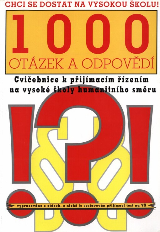 1000 otázek a odpovědí: cvičebnice k přijímacím řízením na vysoké školy humanitního směru