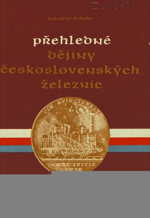 Přehledné dějiny československých železnic 1824-1948