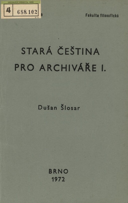 Stará čeština pro archiváře: určeno pro posl. filosof. fak