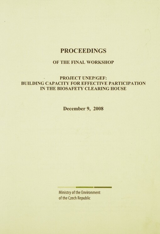Project UNEP/GEF: Building Capacity for Effective Participation in the Biosafety Clearing House: proceedings of the final workshop : December 9, 2008