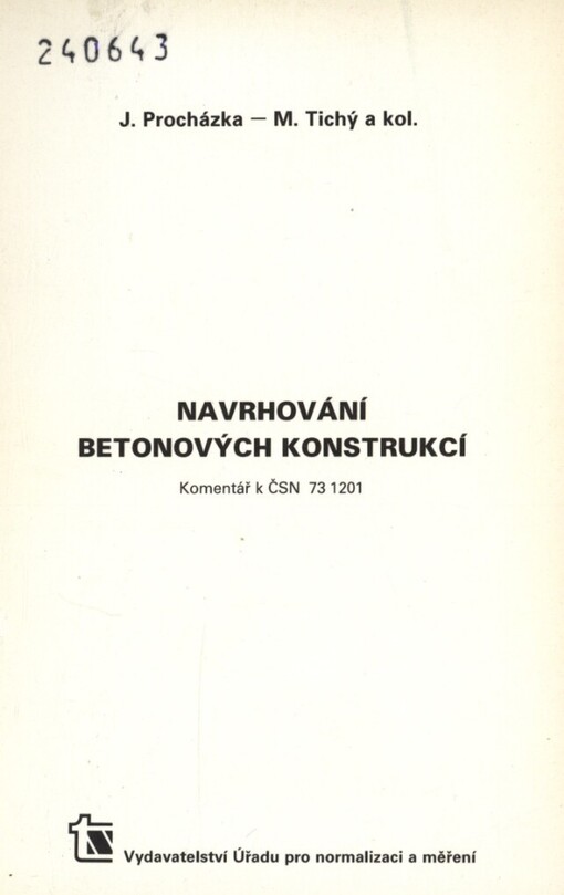 Navrhování betonových konstrukcí: komentář k ČSN 73 1201, 1. vyd.
