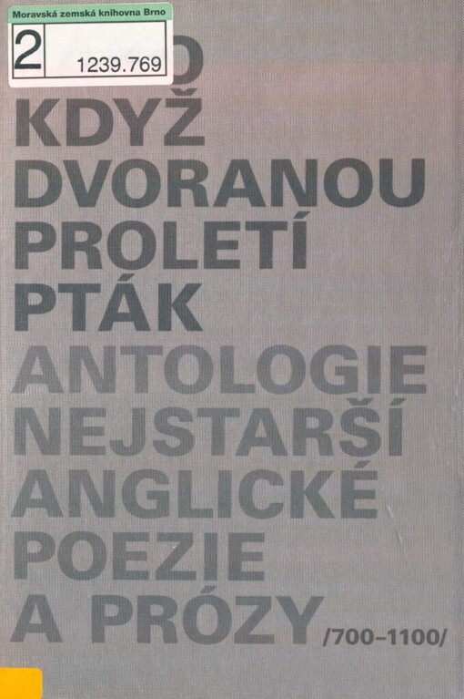 Jako když dvoranou proletí pták: antologie nejstarší anglické poezie a prózy : (700-1100)