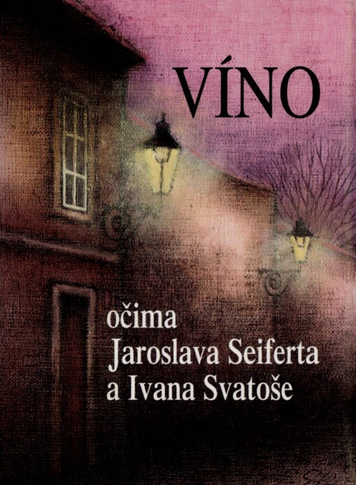Víno očima Jaroslava Seiferta a Ivana Svatoše