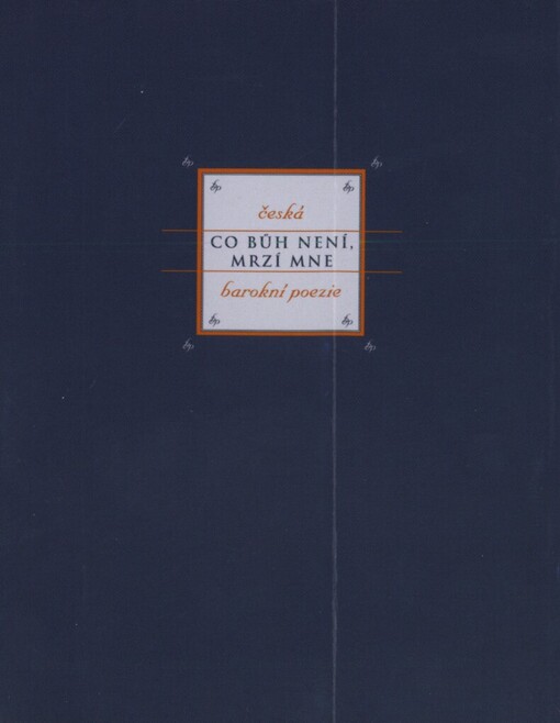 Co bůh není, mrzí mne: česká barokní poezie