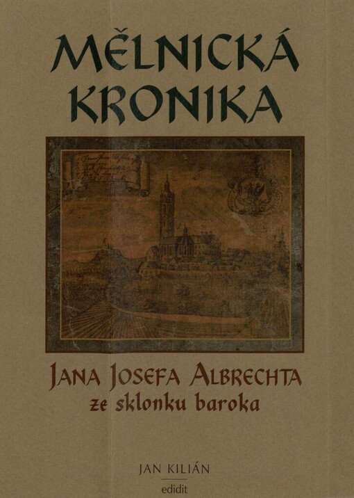Mělnická kronika Jana Josefa Albrechta ze sklonku baroka