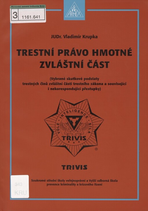 Trestní právo hmotné: zvláštní část : (vybrané skutkové podstaty trestných činů zvláštní části trestního zákona a související i nekorespondující přestupky), Zvláštní část