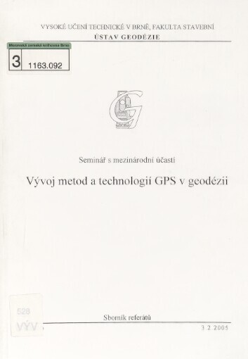 Vývoj metod a technologií GPS v geodézii: seminář s mezinárodní účastí : Brno, 3.2.2005 : sborník referátů