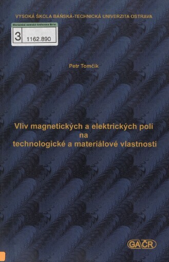 Vliv magnetických a elektrických polí na technologické a materiálové vlastnosti