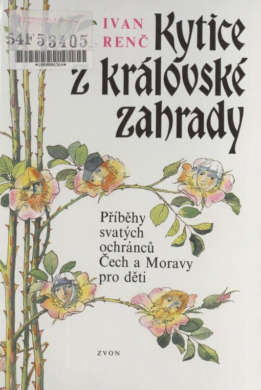 Kytice z královské zahrady: příběhy svatých ochránců Čech a Moravy pro děti