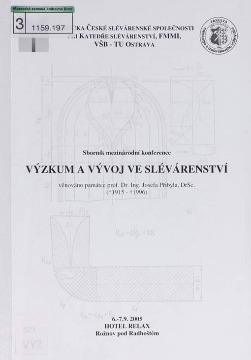 Výzkum a vývoj ve slévárenství: sborník mezinárodní konference : 6.-7.9.2005, hotel Relax, Rožnov pod Radhoštěm