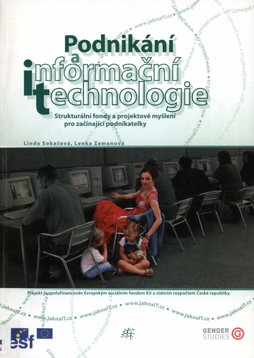 Podnikání a informační technologie: strukturální fondy a projektové myšlení pro začínající podnikatelky