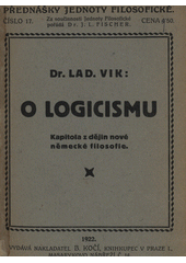 O logicismu : kapitola z dějin nové německé filosofie  (odkaz v elektronickém katalogu)
