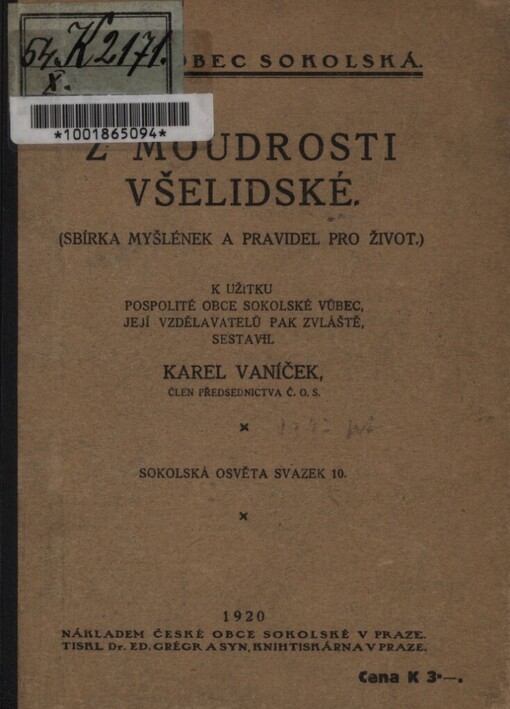 Z moudrosti všelidské :[sbírka myšlének a pravidel pro život] : k užitku pospolité obce sokolské vůbec, její vzdělavatelů pak zvláště