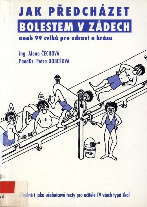 Jak předcházet bolestem v zádech, aneb, 99 cviků pro zdraví a krásu