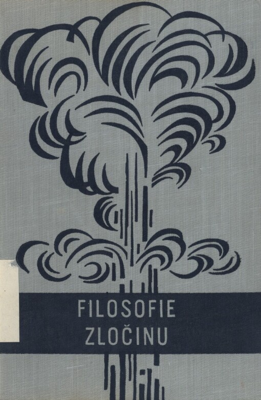 Filosofie zločinu :proti ideologii německého militarismu