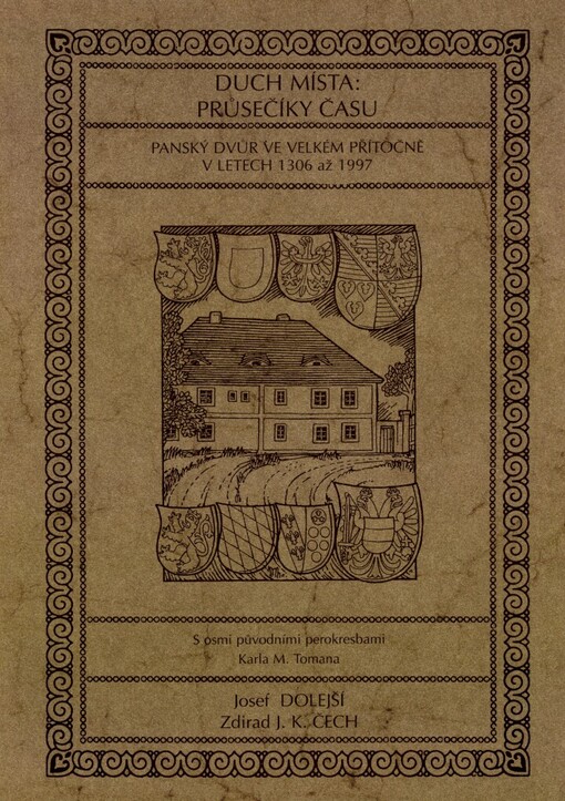Duch místa: průsečíky času :panský dvůr ve Velkém Přítočně v letech 1306 až 1997