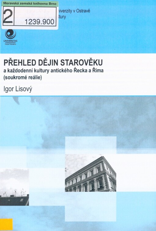 Přehled dějin starověku a každodenní kultury antického Řecka a Říma :(soukromé reálie)