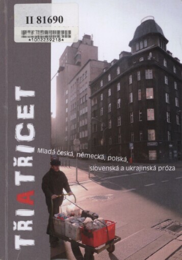 Třiatřicet: mladá česká, německá, polská, slovenská a ukrajinská próza