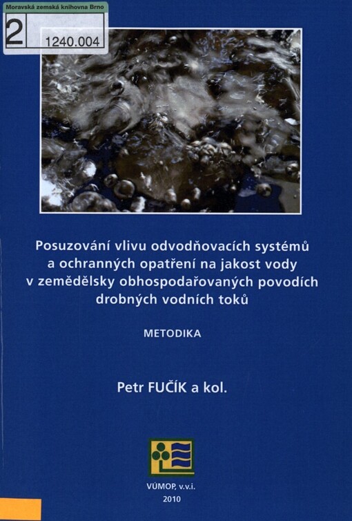 Posuzování vlivu odvodňovacích systémů a ochranných opatření na jakost vody v zemědělsky obhospodařovaných povodích drobných vodních toků: metodika