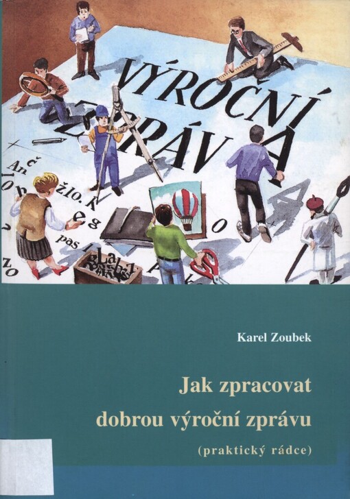 Jak zpracovat dobrou výroční zprávu: (praktický rádce)