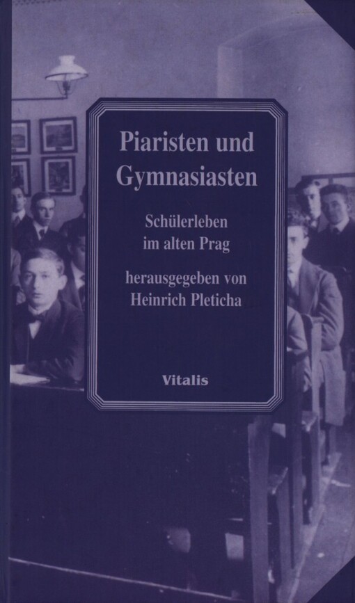 Piaristen und Gymnasiasten: Schülerleben im alten Prag