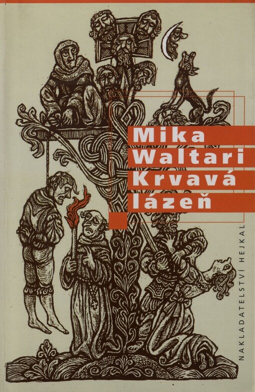 Krvavá lázeň: mládí a podivuhodná dobrodružství Mikaela Karvajalky v mnoha zemích do roku 1527, jak je sám upřímně vypráví v deseti knihách